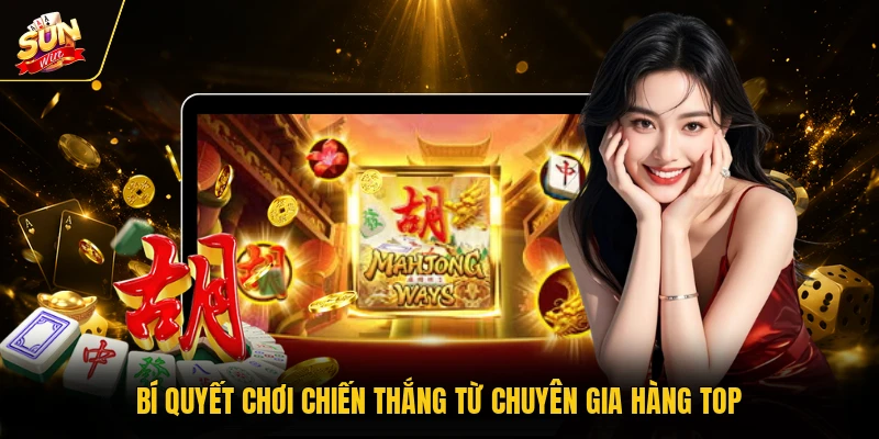 Mạt Chược Online - Hình Thức Giải Trí Thú Vị, Hiện Đại 3 Bí quyết chơi chiến thắng từ chuyên gia hàng top